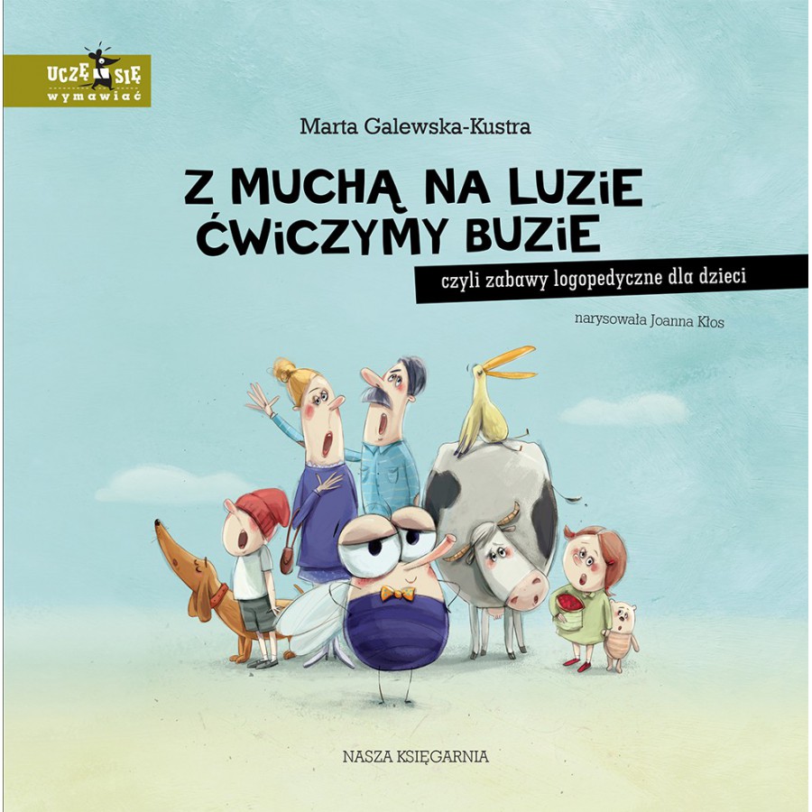 WNK Z muchą na luzie ćwiczymy buzie, czyli zabawy logopedyczne dla dzieci