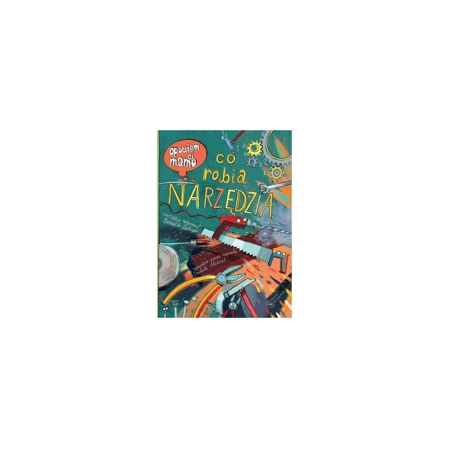 WNK Opowiem ci, mamo, co robią narzędzia