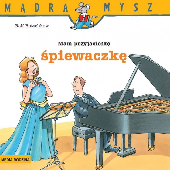 MR Mądra Mysz. Mam przyjaciółkę śpiewaczkę