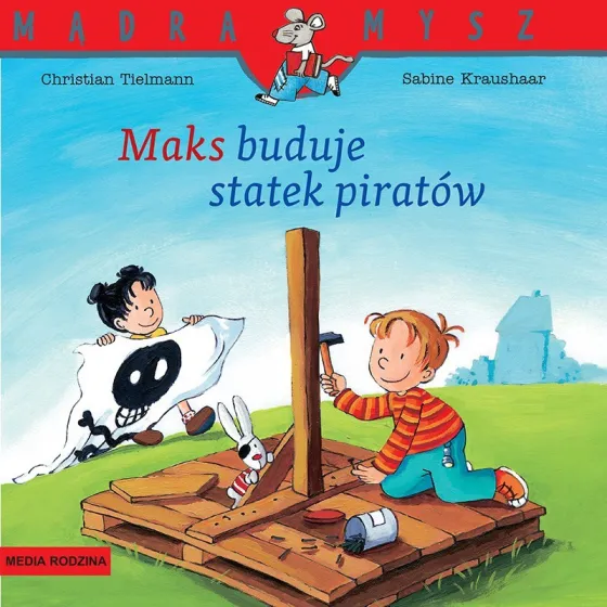MR Mądra Mysz. Maks buduje statek piratów