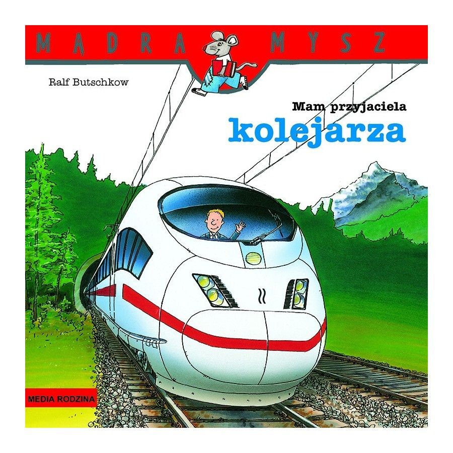 MR Mądra Mysz.Mam przyjaciela kolejarza