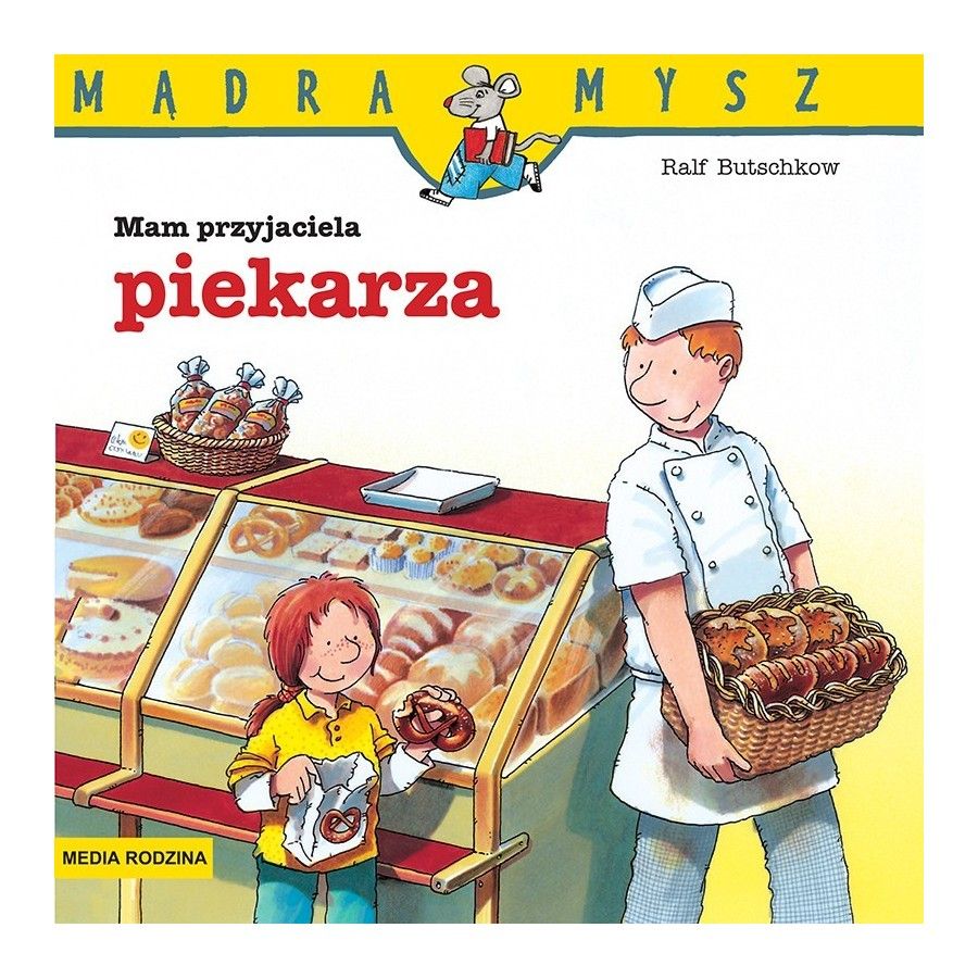 MR Mądra Mysz. Mam przyjaciela piekarza