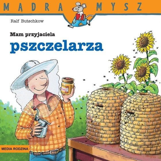 MR Mądra Mysz. Mam przyjaciela pszczelarza