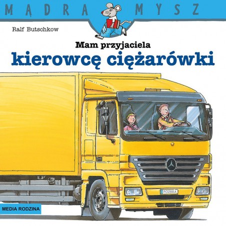 MR Mądra Mysz. Mam przyjaciela kierowcę ciężarówki