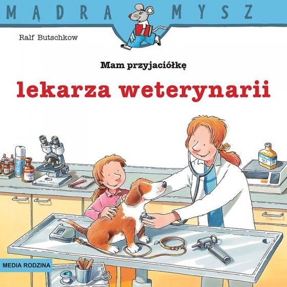 MR Mądra Mysz. Mam przyjaciółkę lekarza weterynarii