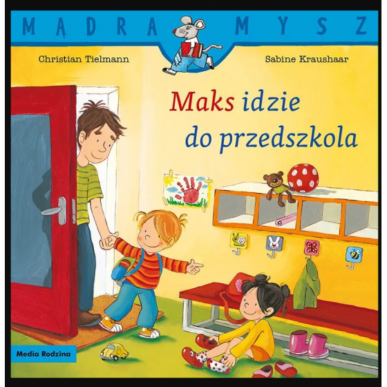 MR Weise Maus. Max geht ins Kindergarten