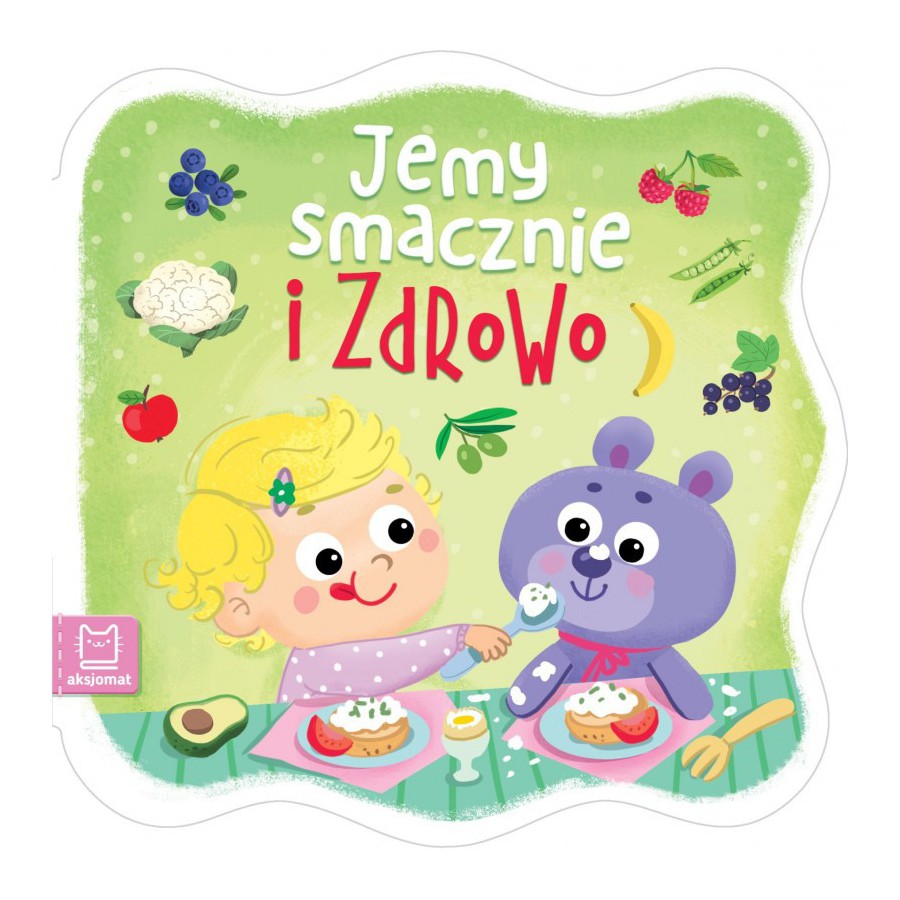 AKSJOMAT JEMY SMACZNIE I ZDROWO - 9788382134285