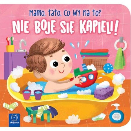 AXIOM: Ich habe keine Angst vor dem Baden!Mama, Papa, was sagst du?
