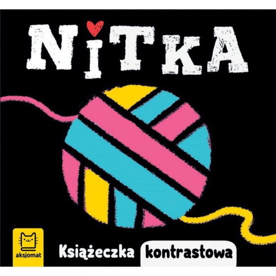 AKSJOMAT NITKA. KSIĄŻECZKA KONTRASTOWA - 9788382137729