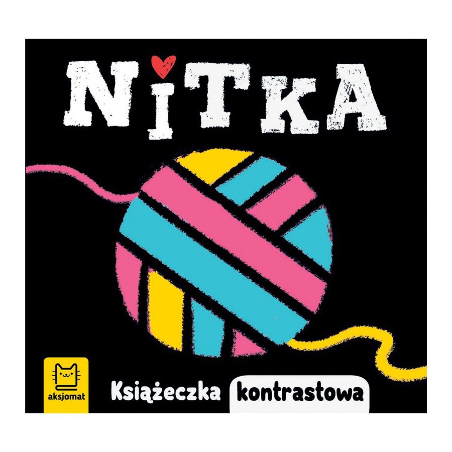 AKSJOMAT NITKA. KSIĄŻECZKA KONTRASTOWA - 9788382137729