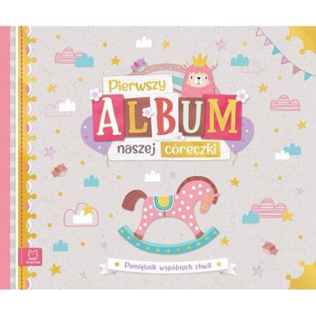 LE PREMIER ALBUM DE NOTRE FILLE. UN JOURNAL DE SOUVENIRS