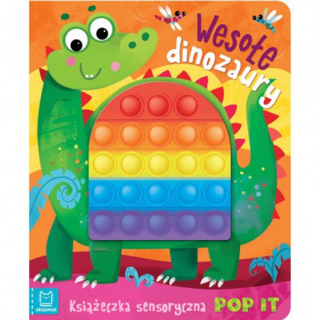 AKSJOMAT WESOŁE DINOZAURY. KSIĄŻECZKA SENSORYCZNA Z POP IT