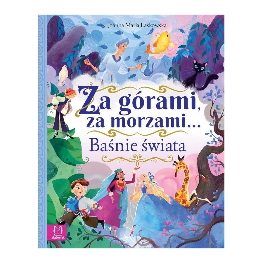 AKSJOMAT Baśnie świata. Za górami, za morzami...