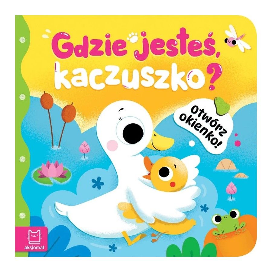 Aksjomat Otwórz okienko! Gdzie jesteś, kaczuszko?