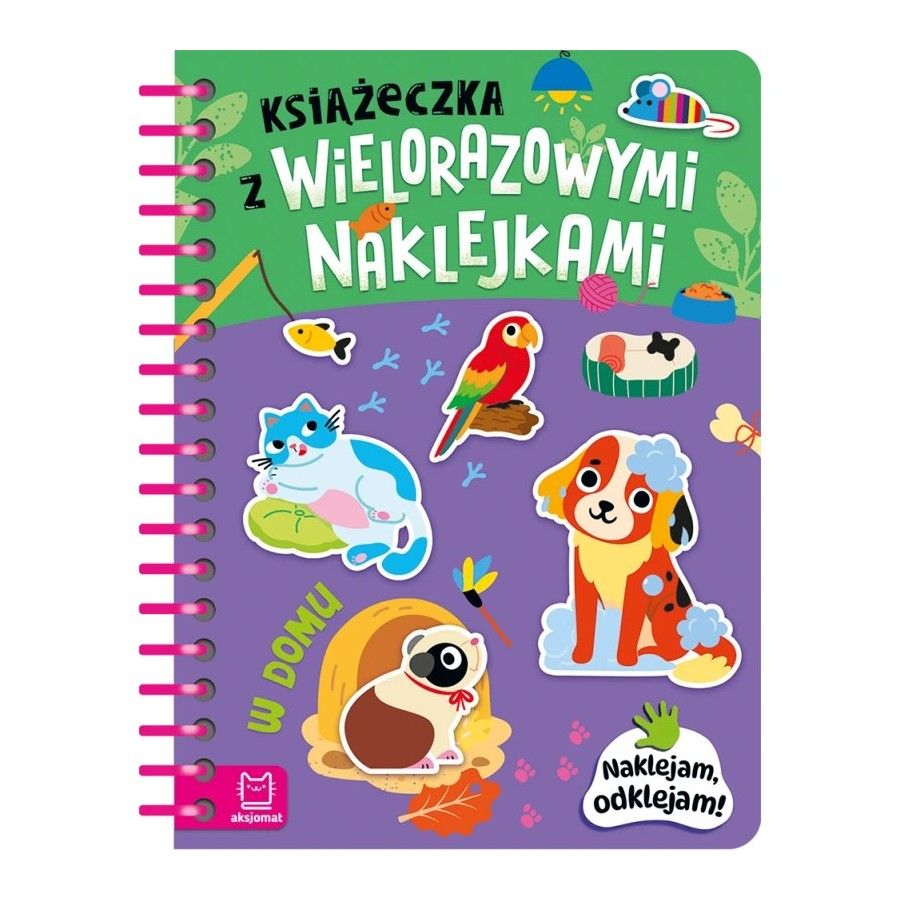 Aksjomat  Książeczka z wielorazowymi naklejkami. W domu. Naklejam, odklejam!