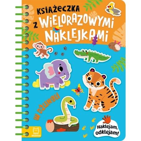 Aksjomat Książeczka z wielorazowymi naklejkami. W dżungli. Naklejam, odklejam!