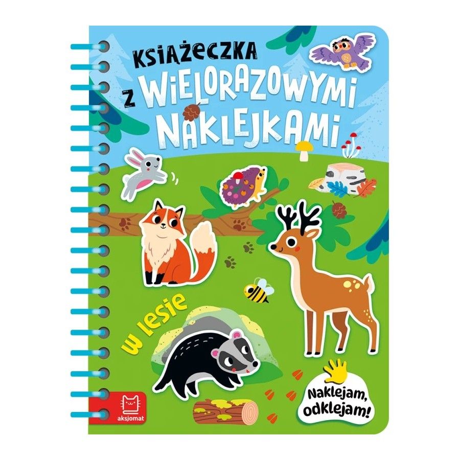 Aksjomat Książeczka z wielorazowymi naklejkami. W lesie. Naklejam, odklejam!