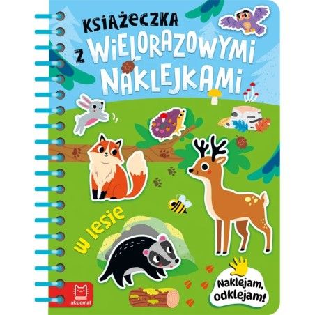 Aksjomat Książeczka z wielorazowymi naklejkami. W lesie. Naklejam, odklejam!