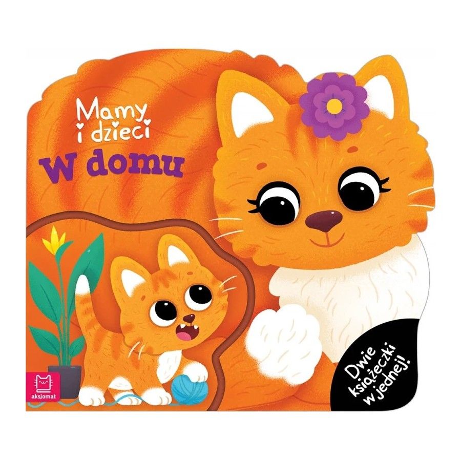 Aksjomat Mamy i dzieci w domu . Dwie książeczki w jednej