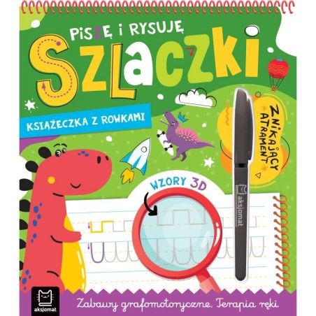Aksjomat  Piszę i rysuję szlaczki. Książeczka z rowkami. Znikający atrament. Wzory 3D. Zabawy grafomotoryczne. Terapia ręki