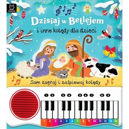 Aksjomat Dzisiaj w Betlejem i inne kolędy dla dzieci. Sam zagraj i zaśpiewaj kolędy! Książka z pianinkiem
