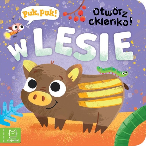 Aksjomat Puk, puk! Otwórz okienko! W lesie