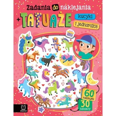 Aksjomat Zadania do naklejania + tatuaże. Kucyki i jednorożce. 60 naklejek i 30 tatuaży