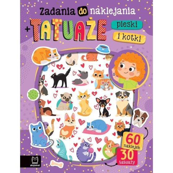 Aksjomat Zadania do naklejania + tatuaże. Pieski i kotki. 60 naklejek i 30 tatuaży